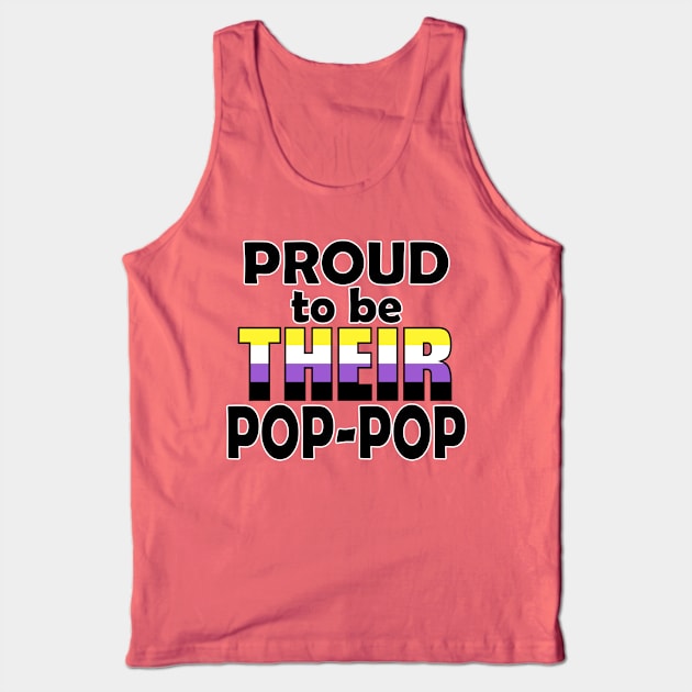 Proud to be THEIR Pop-Pop (Nonbinary Pride) Tank Top by DraconicVerses